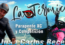 LA TÉRMICA 15 y 16 Juan Carlos Becerra, Parapente XC y competición – partes 1 y 2 Juan Carlos Becerra