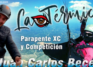 LA TÉRMICA 15 y 16 Juan Carlos Becerra, Parapente XC y competición – partes 1 y 2 Juan Carlos Becerra