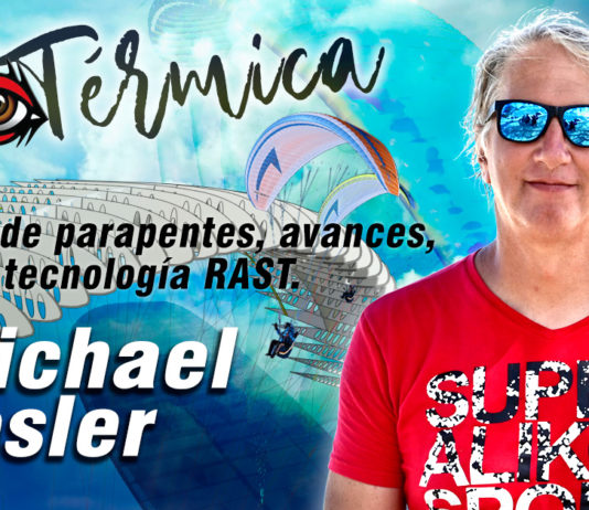 La Térmica 20 – Michael Nesler. Diseño de parapentes, avances, hitos y tecnología RAST. Michael Nesler