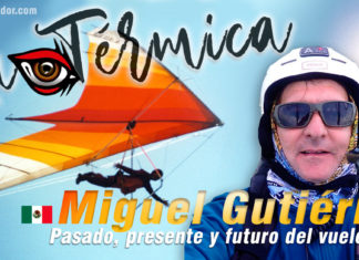 La Térmica 19 – Miguel Gutiérrez. Historia y desarrollo del vuelo libre en México y el mundo La Termica MIguel Gutierrez